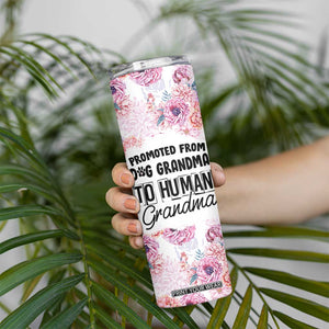 Promoted To Grandma Gift Skinny Tumbler Floral Dog Grandmas To Human Grandma Pregnancy Announcement TB10 Print Your Wear