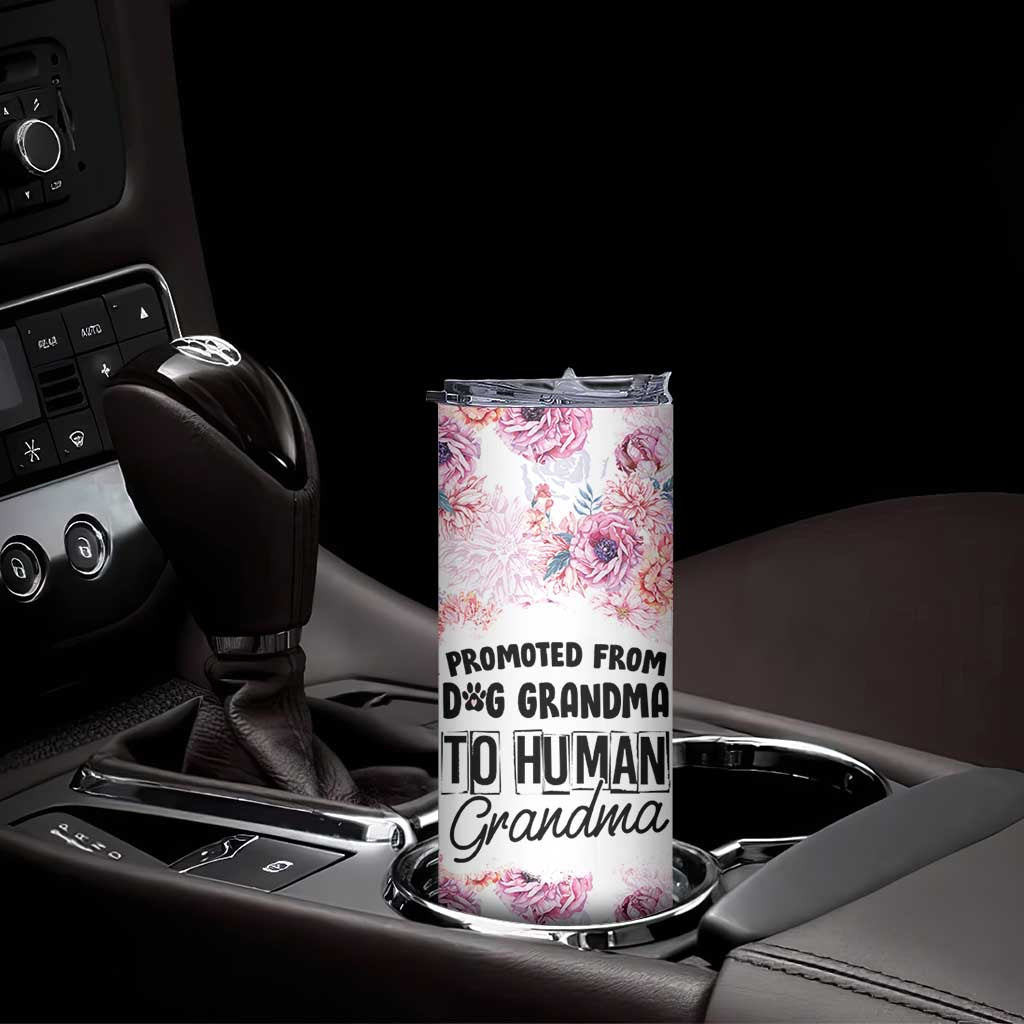 Promoted To Grandma Gift Skinny Tumbler Floral Dog Grandmas To Human Grandma Pregnancy Announcement TB10 Print Your Wear