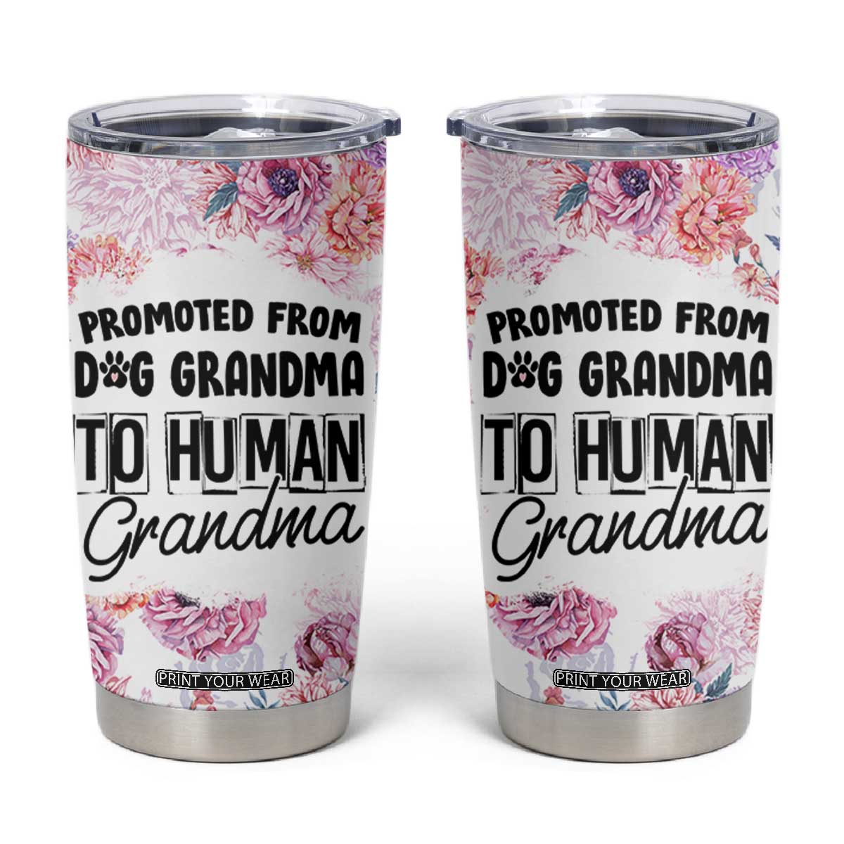 Promoted To Grandma Gift Tumbler Cup Floral Dog Grandmas To Human Grandma Pregnancy Announcement TB10 Pink Print Your Wear