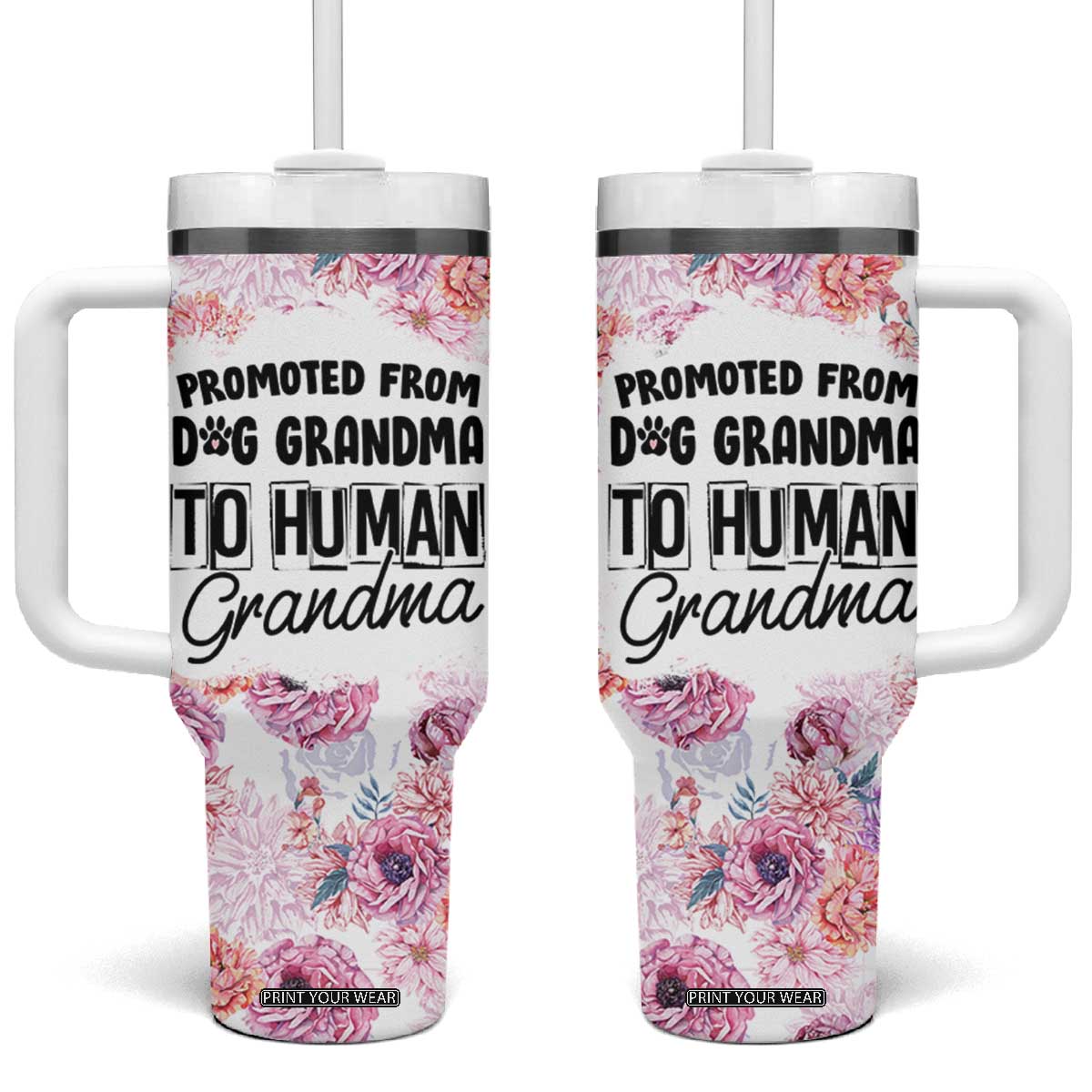 Promoted To Grandma Gift Tumbler With Handle Floral Dog Grandmas To Human Grandma Pregnancy Announcement TB10 One Size: 40 oz Pink Print Your Wear