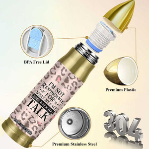 Funny Sarcasm Bullet Tumbler I'm Not Responsible For What My Face Does When You Talk Leopard TB10 Print Your Wear