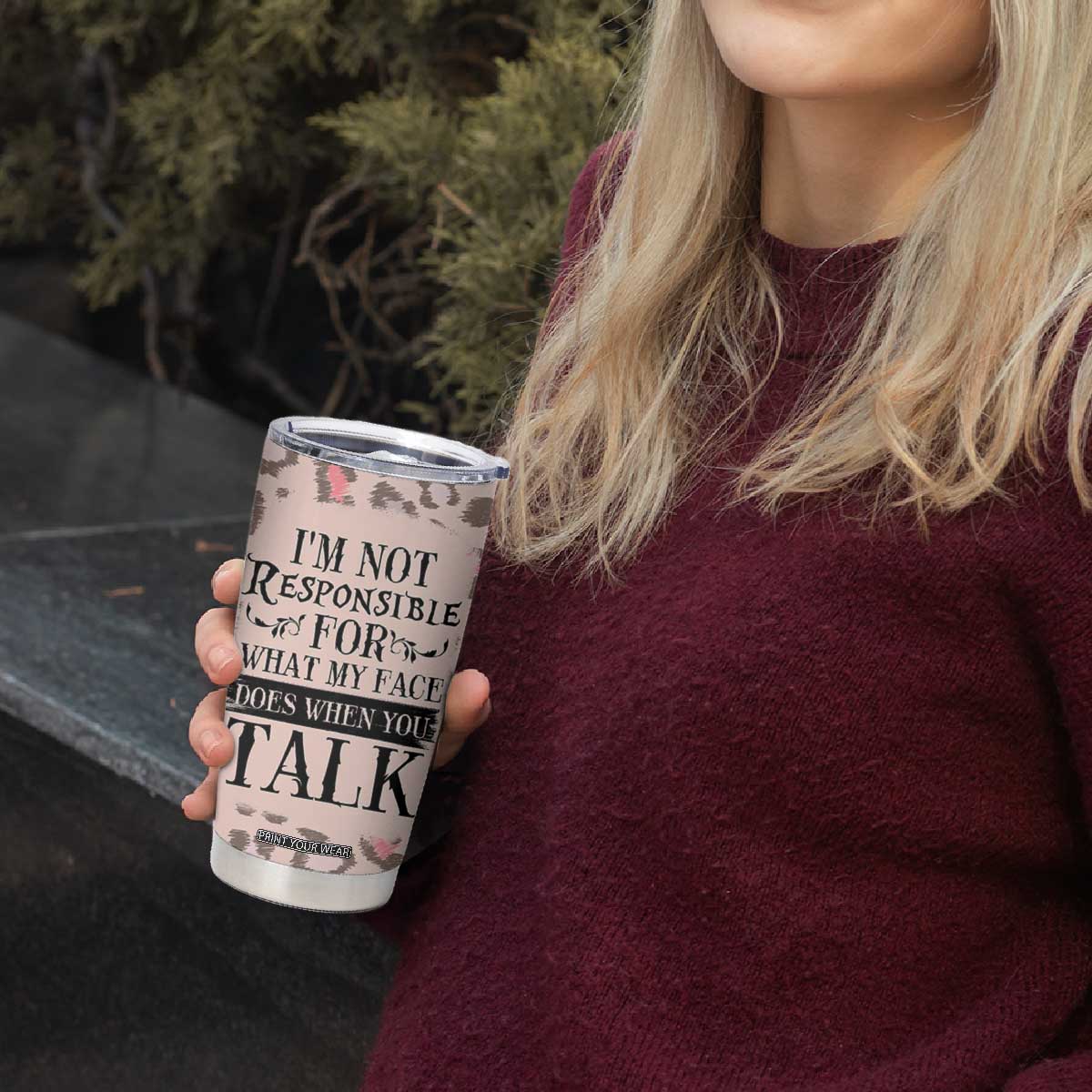 Funny Sarcasm Tumbler Cup I'm Not Responsible For What My Face Does When You Talk Leopard TB10 Print Your Wear