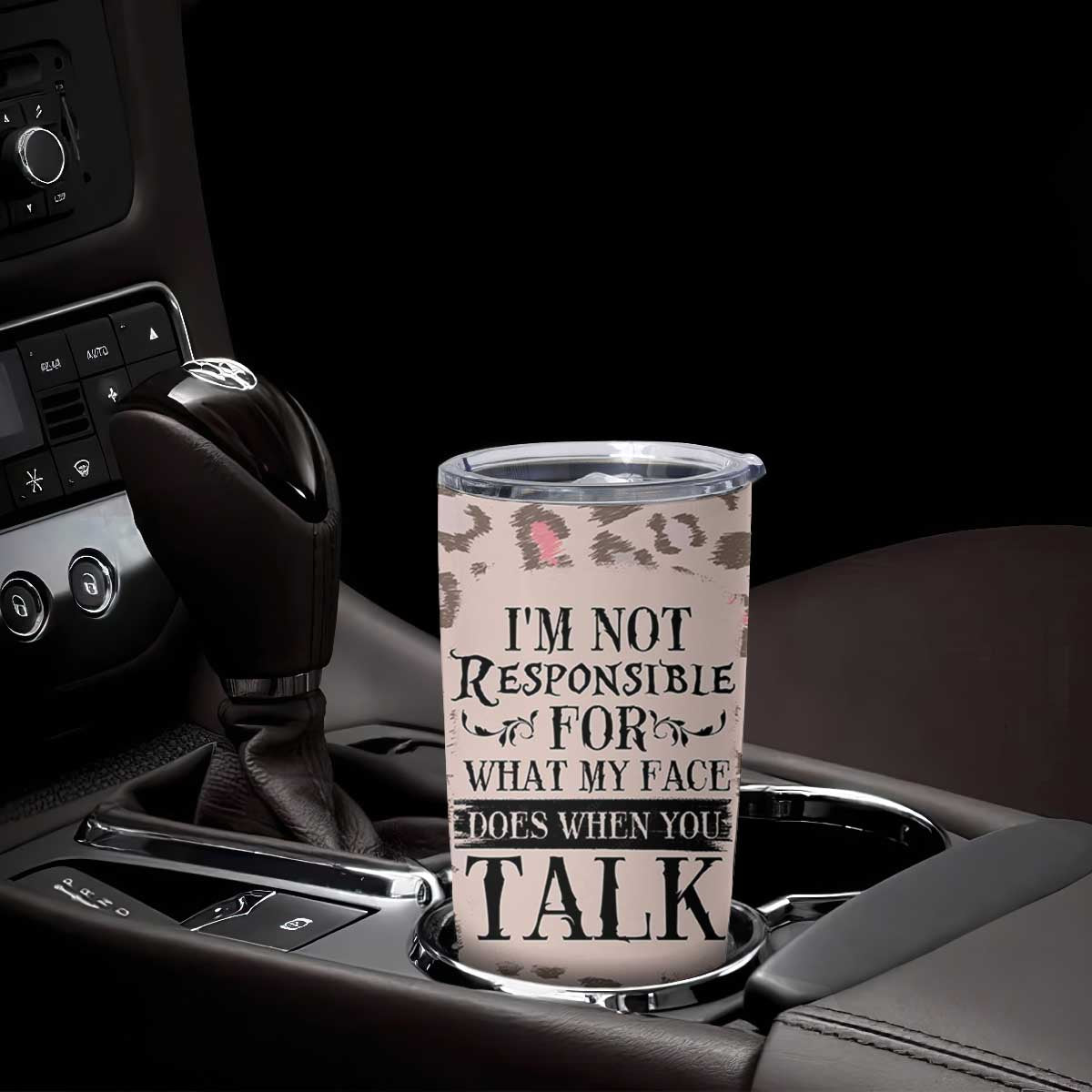 Funny Sarcasm Tumbler Cup I'm Not Responsible For What My Face Does When You Talk Leopard TB10 Print Your Wear