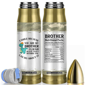 Funny Brother Gifts Bullet Tumbler I Smile Because You Are My Brothers Camo TB10 White Print Your Wear