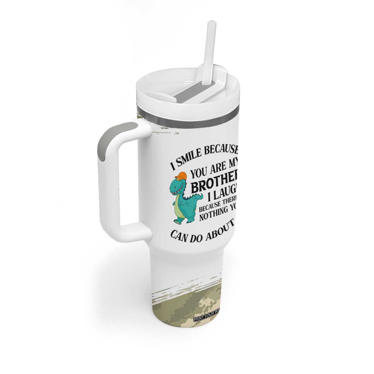 Funny Brother Gifts Tumbler With Handle I Smile Because You Are My Brothers Camo TB10 Print Your Wear