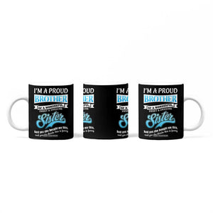 Funny Brother Gifts From Sister Coffee Mug Im A Proud Brother TB10 Print Your Wear