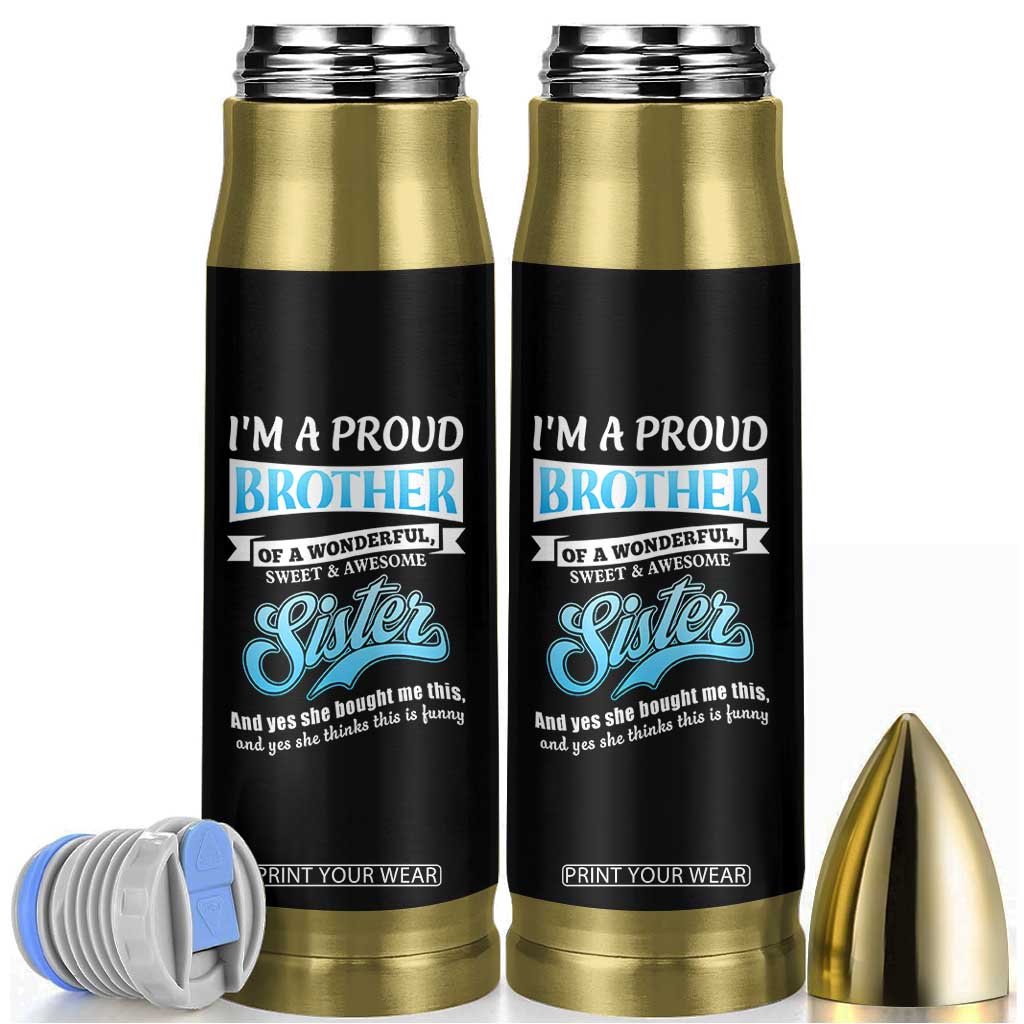 Funny Brother Gifts From Sister Bullet Tumbler Im A Proud Brother TB10 Black Print Your Wear