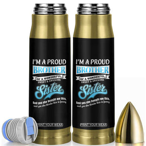 Funny Brother Gifts From Sister Bullet Tumbler Im A Proud Brother TB10 Black Print Your Wear