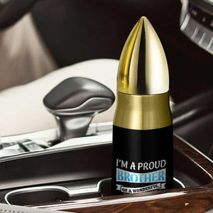 Funny Brother Gifts From Sister Bullet Tumbler Im A Proud Brother TB10 Print Your Wear