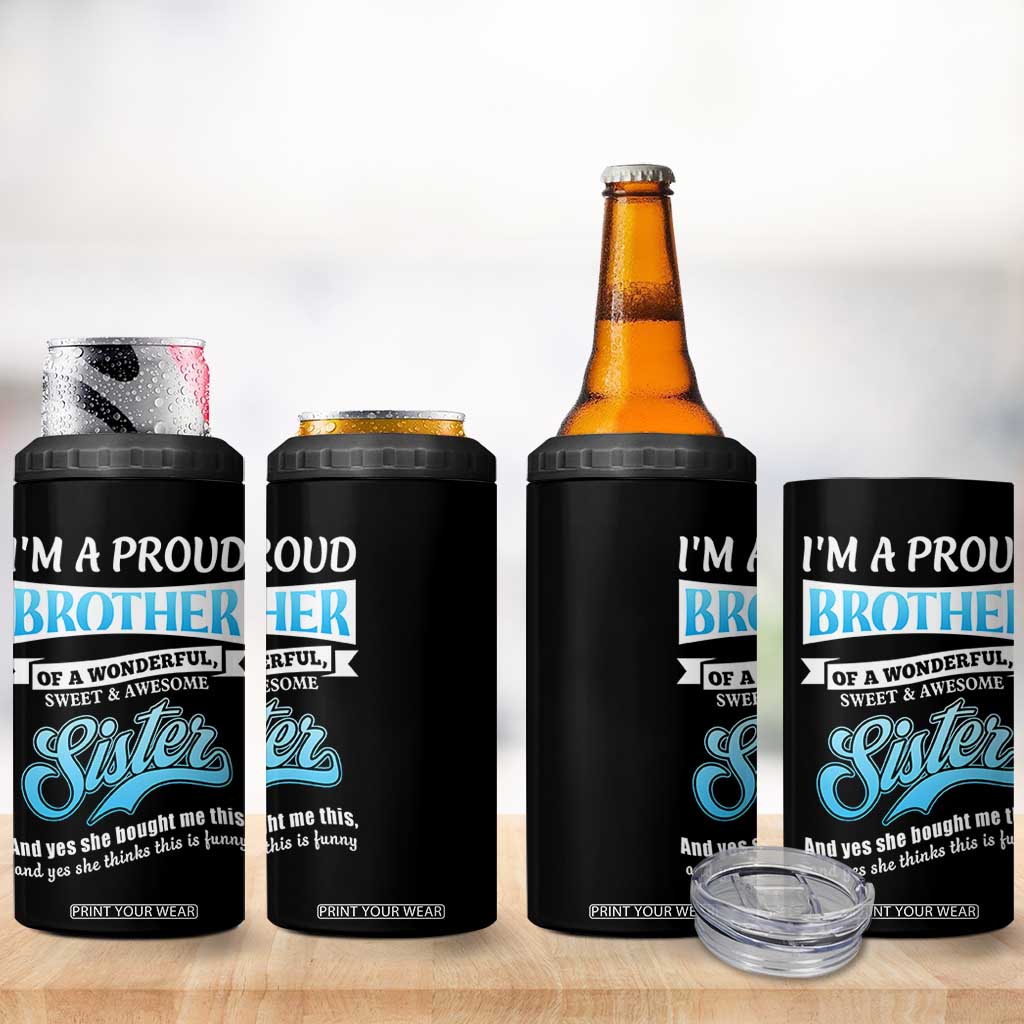 Funny Brother Gifts From Sister 4 in 1 Can Cooler Tumbler Im A Proud Brother TB10 Print Your Wear