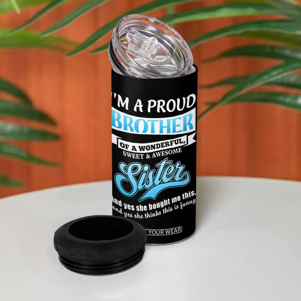 Funny Brother Gifts From Sister 4 in 1 Can Cooler Tumbler Im A Proud Brother TB10 Print Your Wear