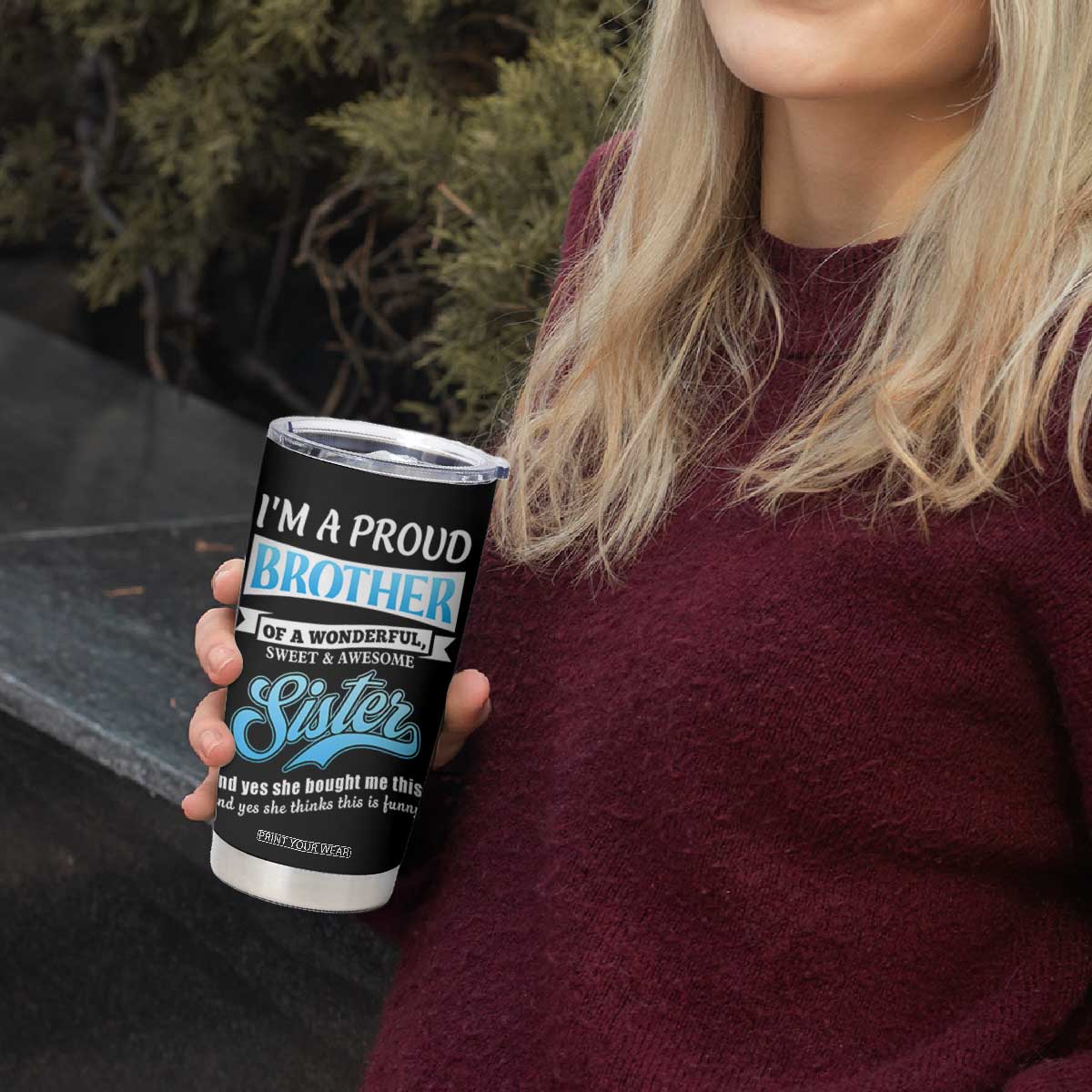 Funny Brother Gifts From Sister Tumbler Cup Im A Proud Brother TB10 Print Your Wear