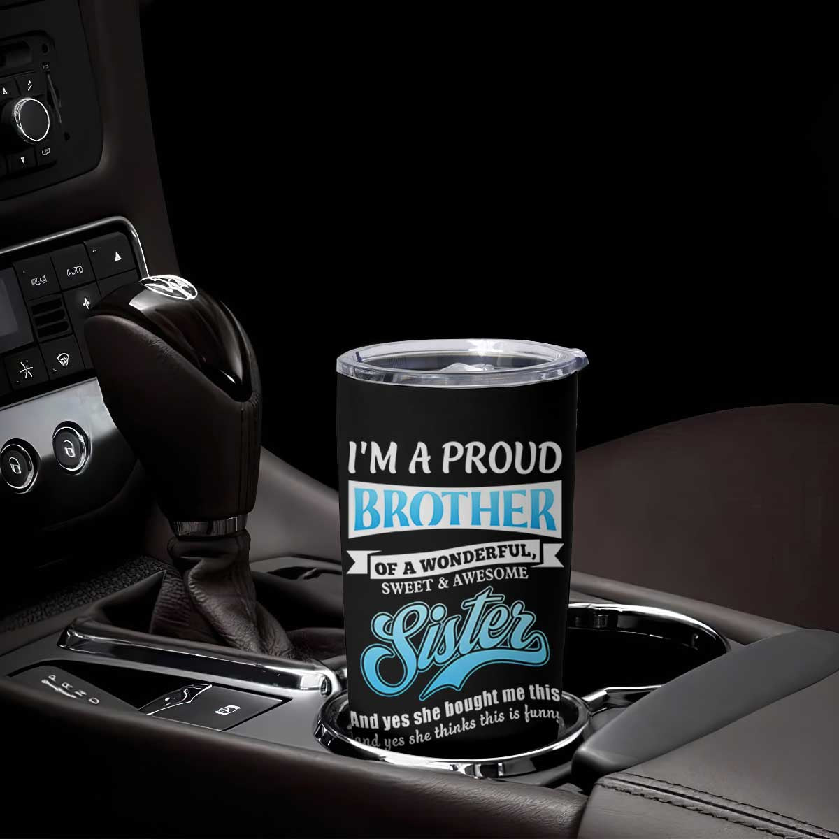 Funny Brother Gifts From Sister Tumbler Cup Im A Proud Brother TB10 Print Your Wear