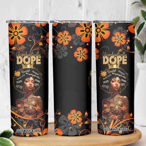 Afro Woman Skinny Tumbler Black Women Unapologetically Dope Juneteenth Black History Afican Roots TB10 Print Your Wear
