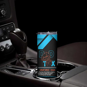 Dad Tax Skinny Tumbler Funny Birthday Christmas Gift For Men Stepdad Bonus Dad Uncle TB10 Print Your Wear