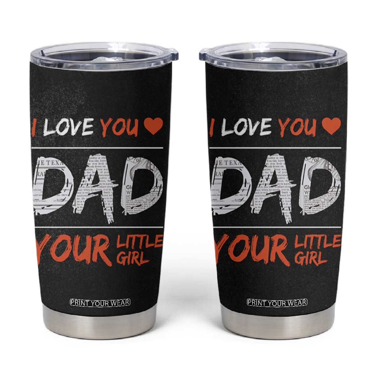 Dad Gifts from Daughter Tumbler Cup Fathers Day Christmas Birthday Gift I Love You Dad Your Little Girl TB10 Black Print Your Wear