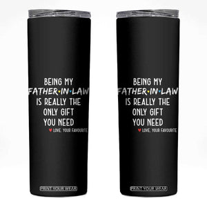 Father In Law Gift Skinny Tumbler Funny Being My Father-in-law TB10 Black Print Your Wear
