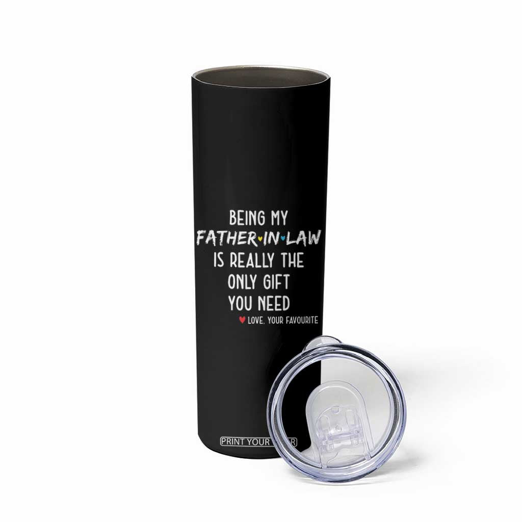 Father In Law Gift Skinny Tumbler Funny Being My Father-in-law TB10 Print Your Wear