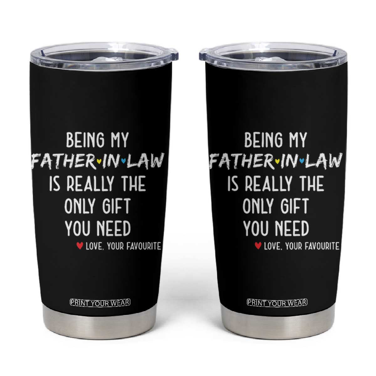 Father In Law Gift Tumbler Cup Funny Being My Father-in-law TB10 Black Print Your Wear