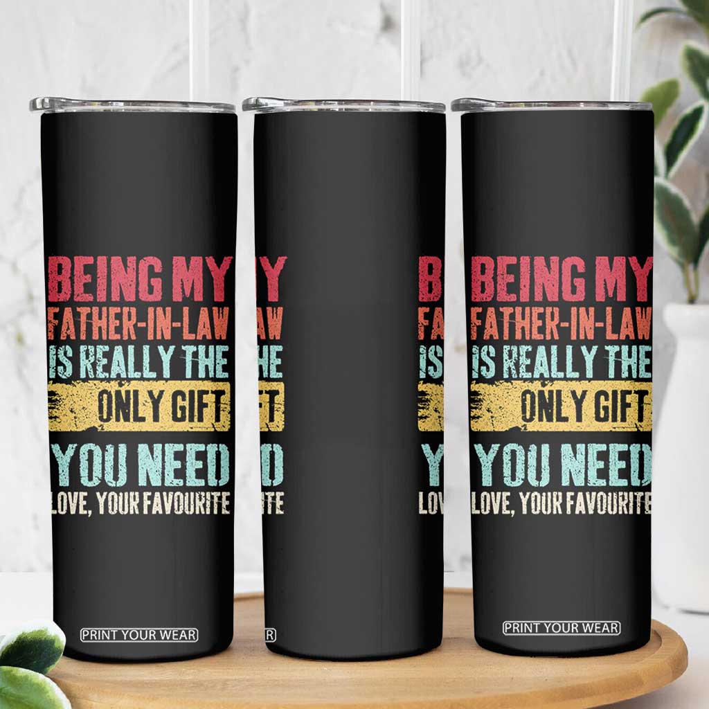 Father In Law Gift Skinny Tumbler Retro Funny Being My Father-in-law TB10 Print Your Wear