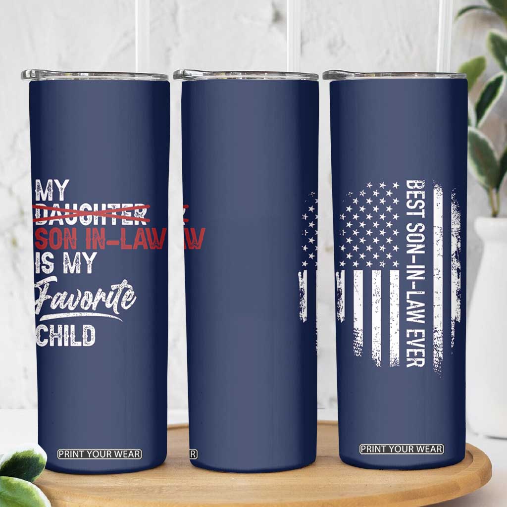My Son In Law Is My Favorite Child Skinny Tumbler Funny Gift For Mother-in-Law Father-in-Law USA Flag TB10 Print Your Wear