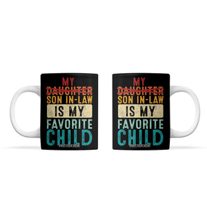 My Son In Law Is My Favorite Child Coffee Mug Retro Funny Gift For Mother-in-Law Father-in-Law TB10 Black Print Your Wear
