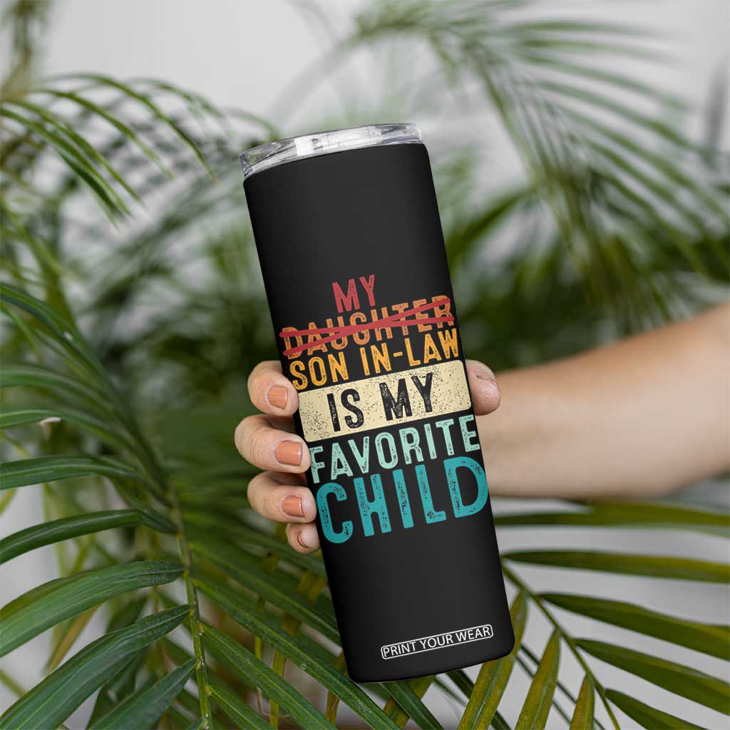 My Son In Law Is My Favorite Child Skinny Tumbler Retro Funny Gift For Mother-in-Law Father-in-Law TB10 Print Your Wear