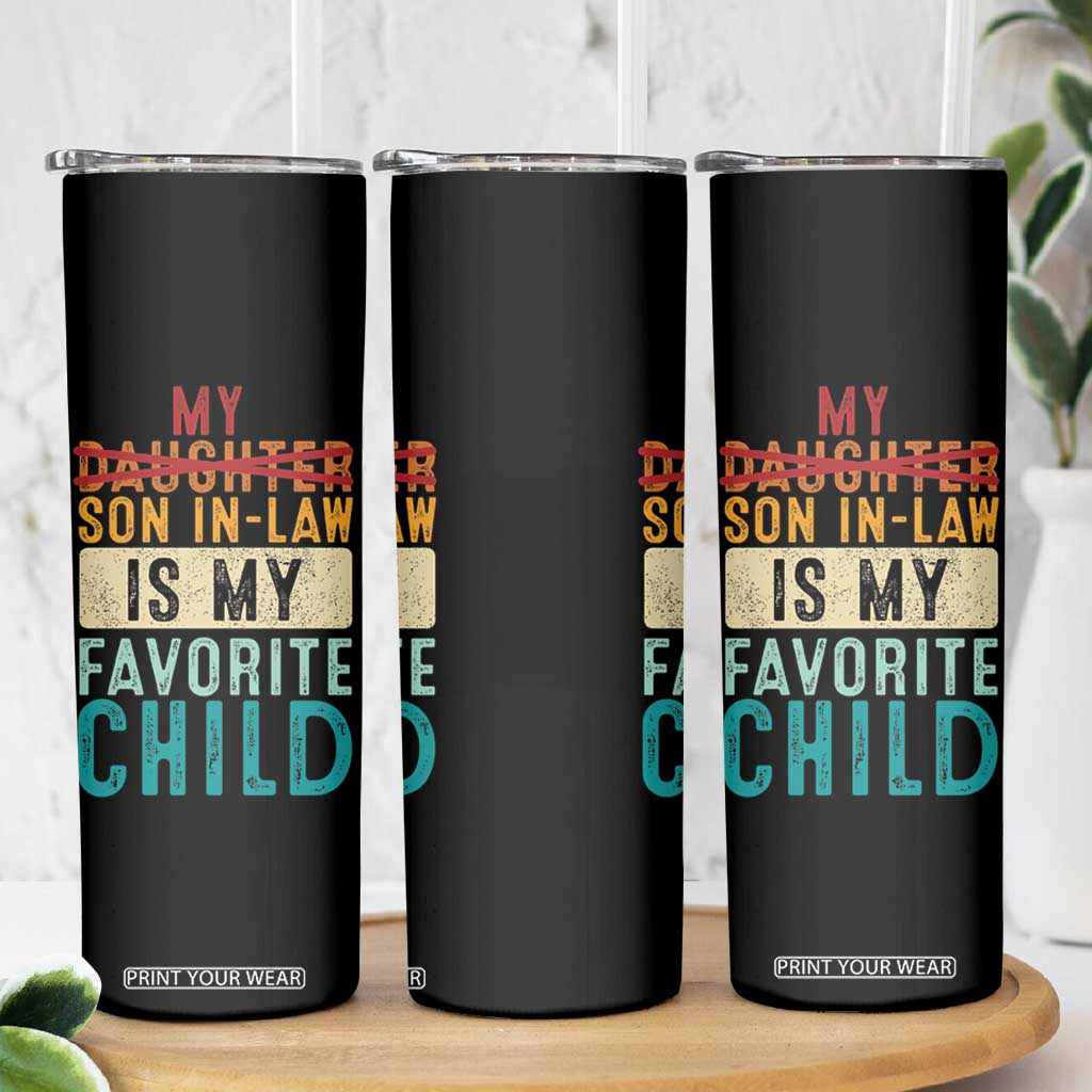 My Son In Law Is My Favorite Child Skinny Tumbler Retro Funny Gift For Mother-in-Law Father-in-Law TB10 Print Your Wear