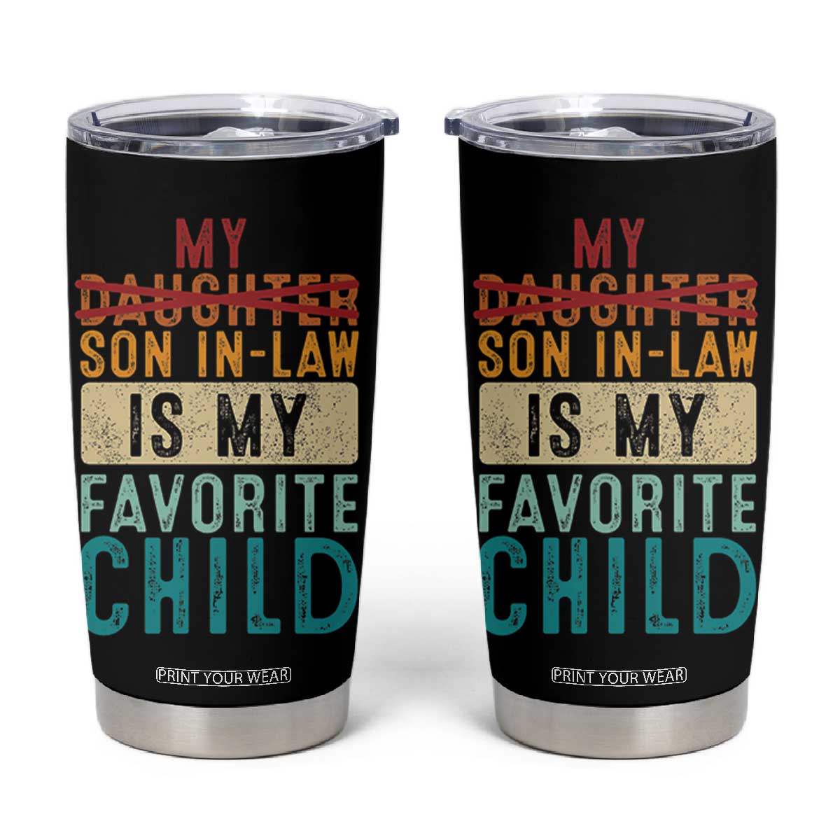 My Son In Law Is My Favorite Child Tumbler Cup Retro Funny Gift For Mother-in-Law Father-in-Law TB10 Black Print Your Wear