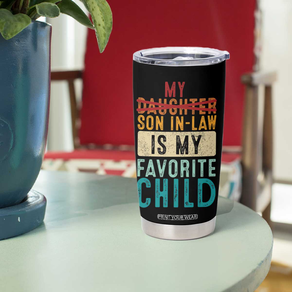 My Son In Law Is My Favorite Child Tumbler Cup Retro Funny Gift For Mother-in-Law Father-in-Law TB10 Print Your Wear