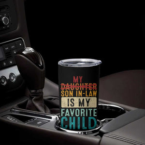 My Son In Law Is My Favorite Child Tumbler Cup Retro Funny Gift For Mother-in-Law Father-in-Law TB10 Print Your Wear