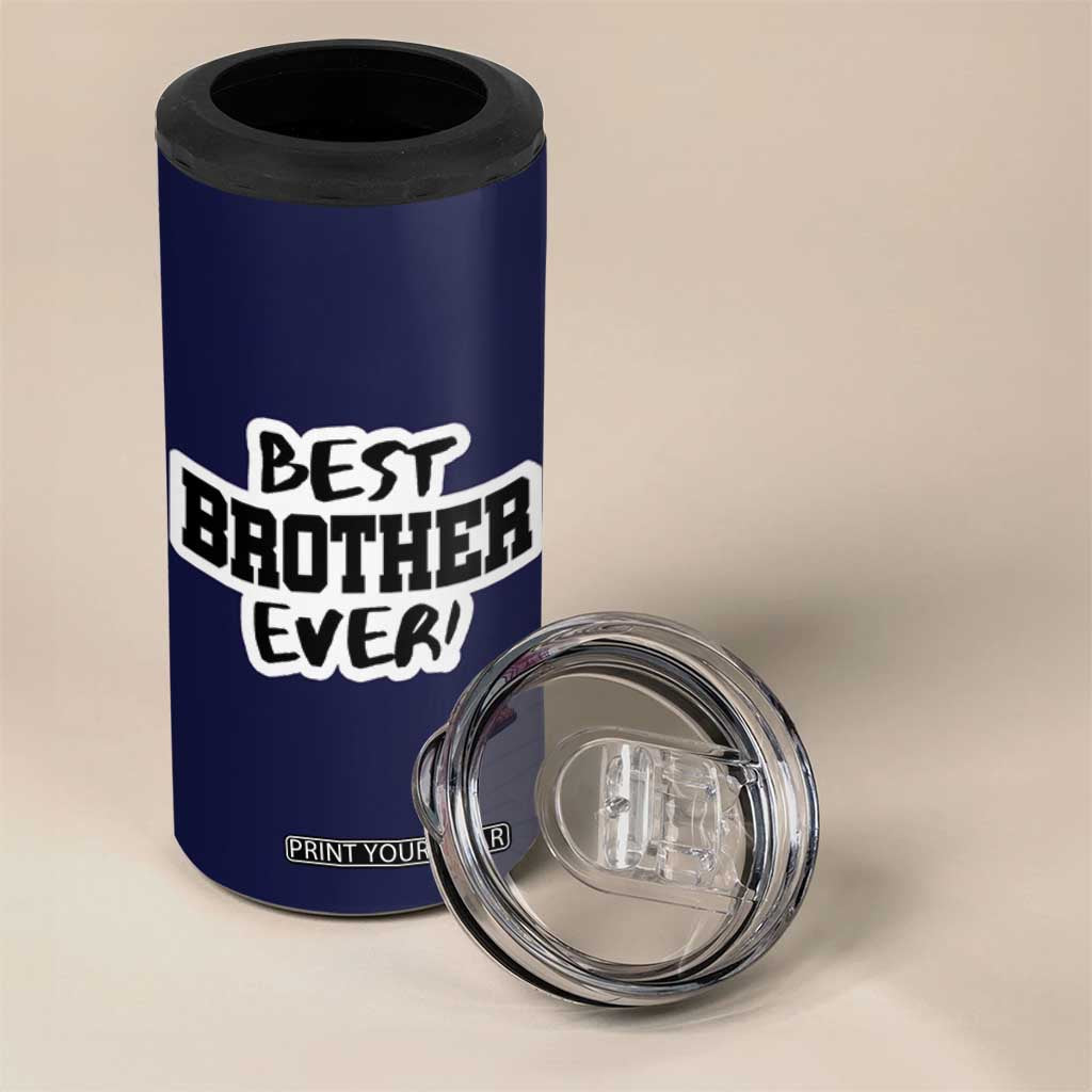 Best Brother Ever 4 in 1 Can Cooler Tumbler Gifts From Sisters Siblings TB10 Print Your Wear