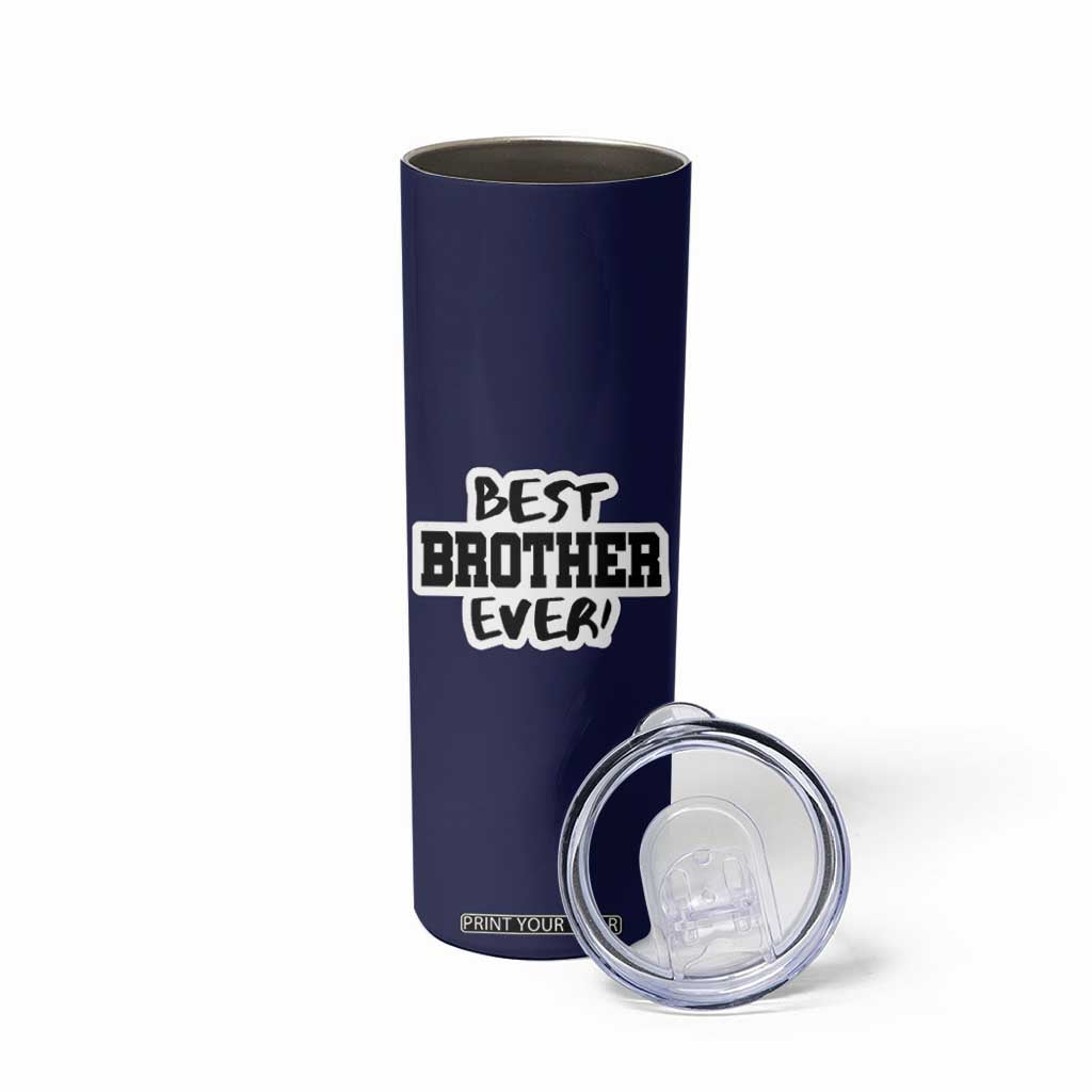 Best Brother Ever Skinny Tumbler Gifts From Sisters Siblings TB10 Print Your Wear