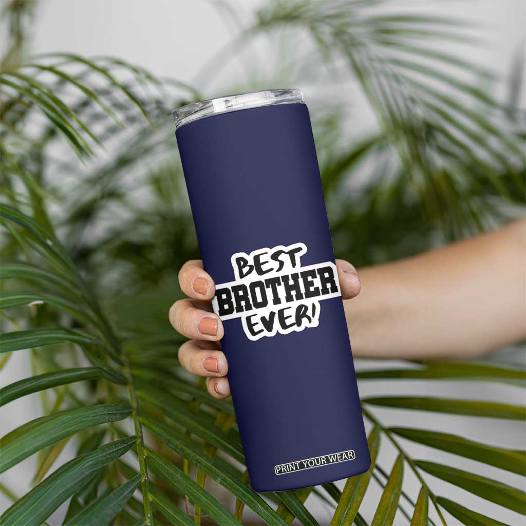 Best Brother Ever Skinny Tumbler Gifts From Sisters Siblings TB10 Print Your Wear