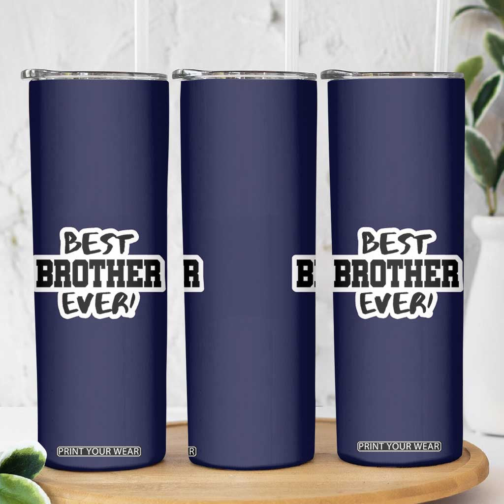 Best Brother Ever Skinny Tumbler Gifts From Sisters Siblings TB10 Print Your Wear