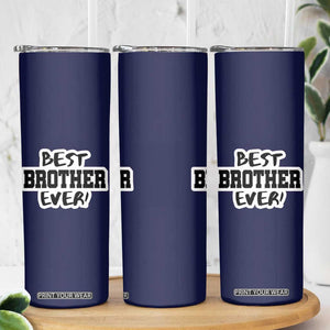 Best Brother Ever Skinny Tumbler Gifts From Sisters Siblings TB10 Print Your Wear