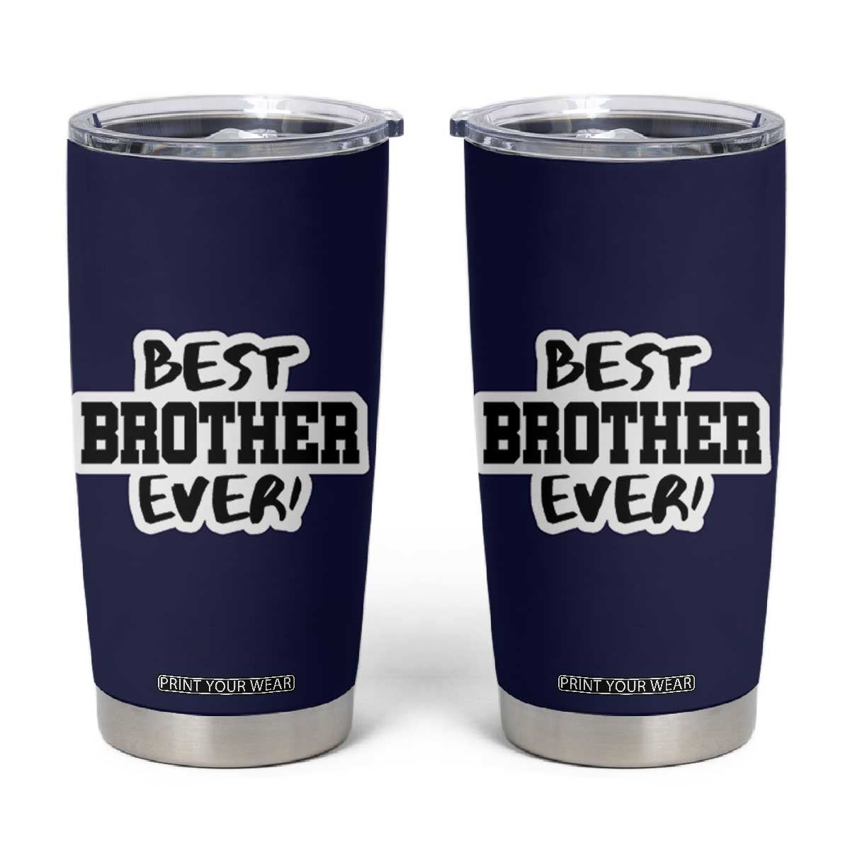 Best Brother Ever Tumbler Cup Gifts From Sisters Siblings TB10 Navy Print Your Wear