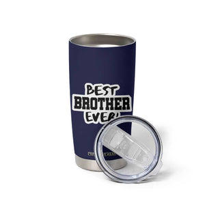 Best Brother Ever Tumbler Cup Gifts From Sisters Siblings TB10 Print Your Wear