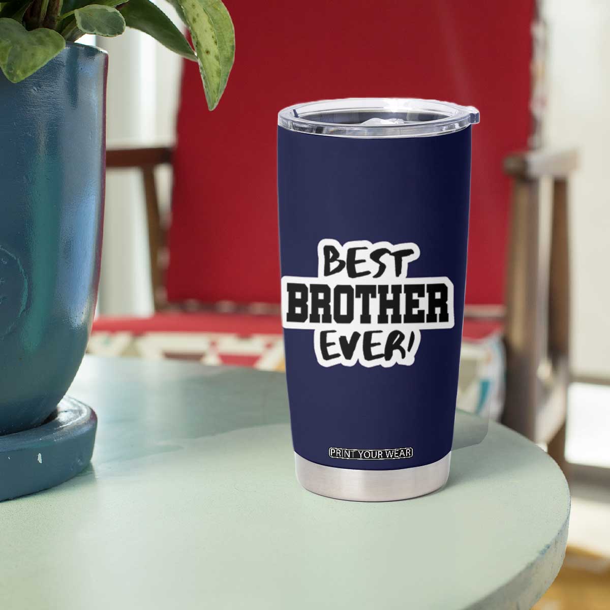 Best Brother Ever Tumbler Cup Gifts From Sisters Siblings TB10 Print Your Wear