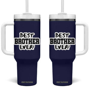 Best Brother Ever Tumbler With Handle Gifts From Sisters Siblings TB10 One Size: 40 oz Navy Print Your Wear
