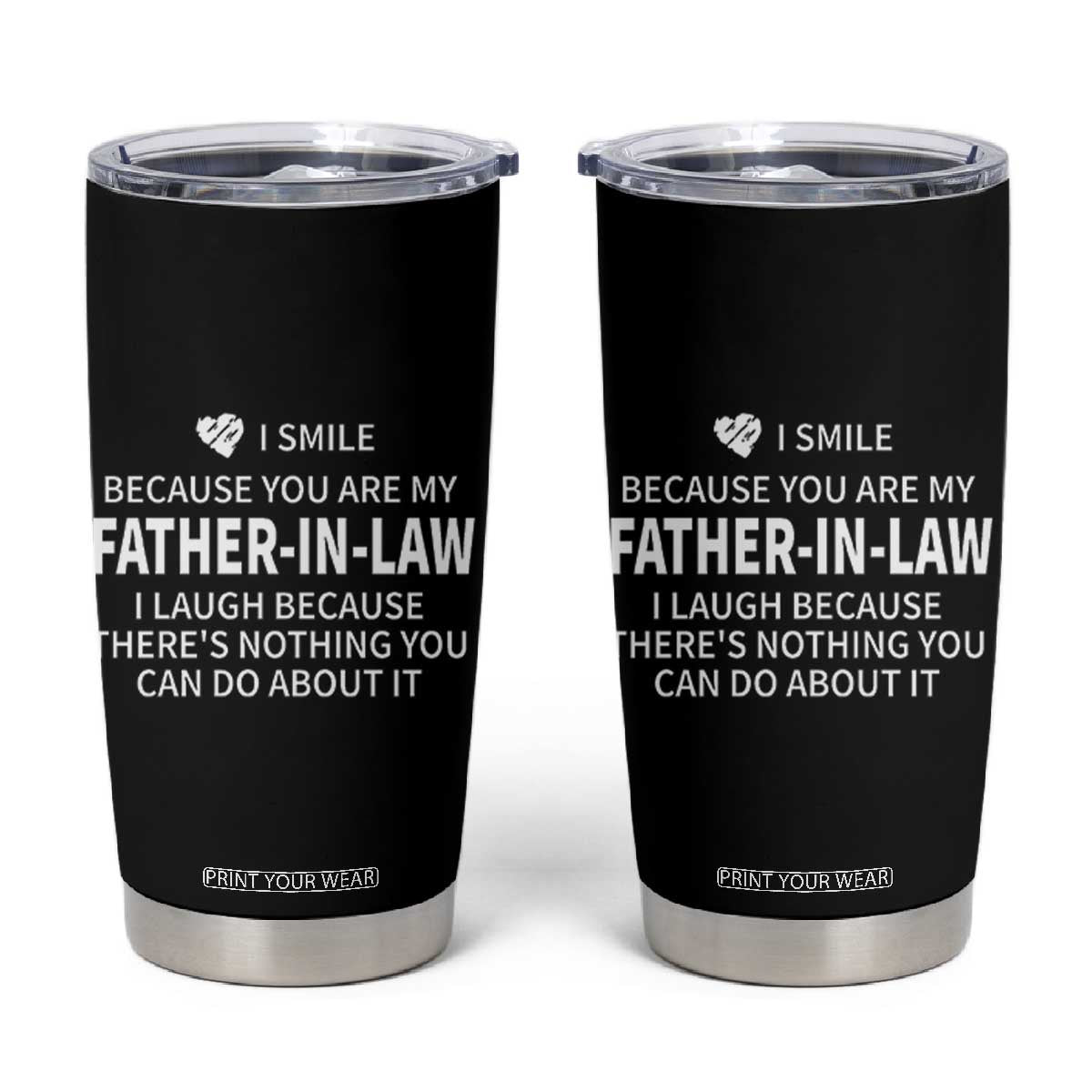 Father-In-Law Gift Tumbler Cup I Smile Because You Are My Father in Law TB10 Black Print Your Wear