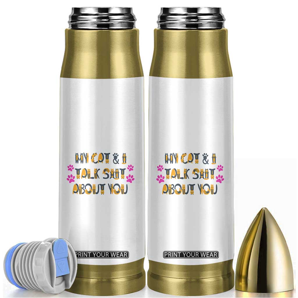 Funny Cat Mom Bullet Tumbler My Cat And I Talk Shit About You TB10 White Print Your Wear