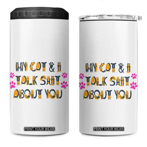 Funny Cat Mom 4 in 1 Can Cooler Tumbler My Cat And I Talk Shit About You TB10 One Size: 16 oz White Print Your Wear
