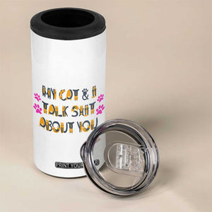 Funny Cat Mom 4 in 1 Can Cooler Tumbler My Cat And I Talk Shit About You TB10 Print Your Wear