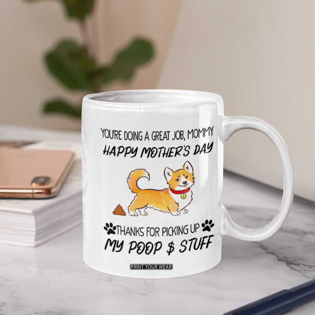 Dog Mom Gifts Coffee Mug Thanks For Picking Up My Poop Funny Mothers Day Gift For Dog Lovers TB10 Print Your Wear