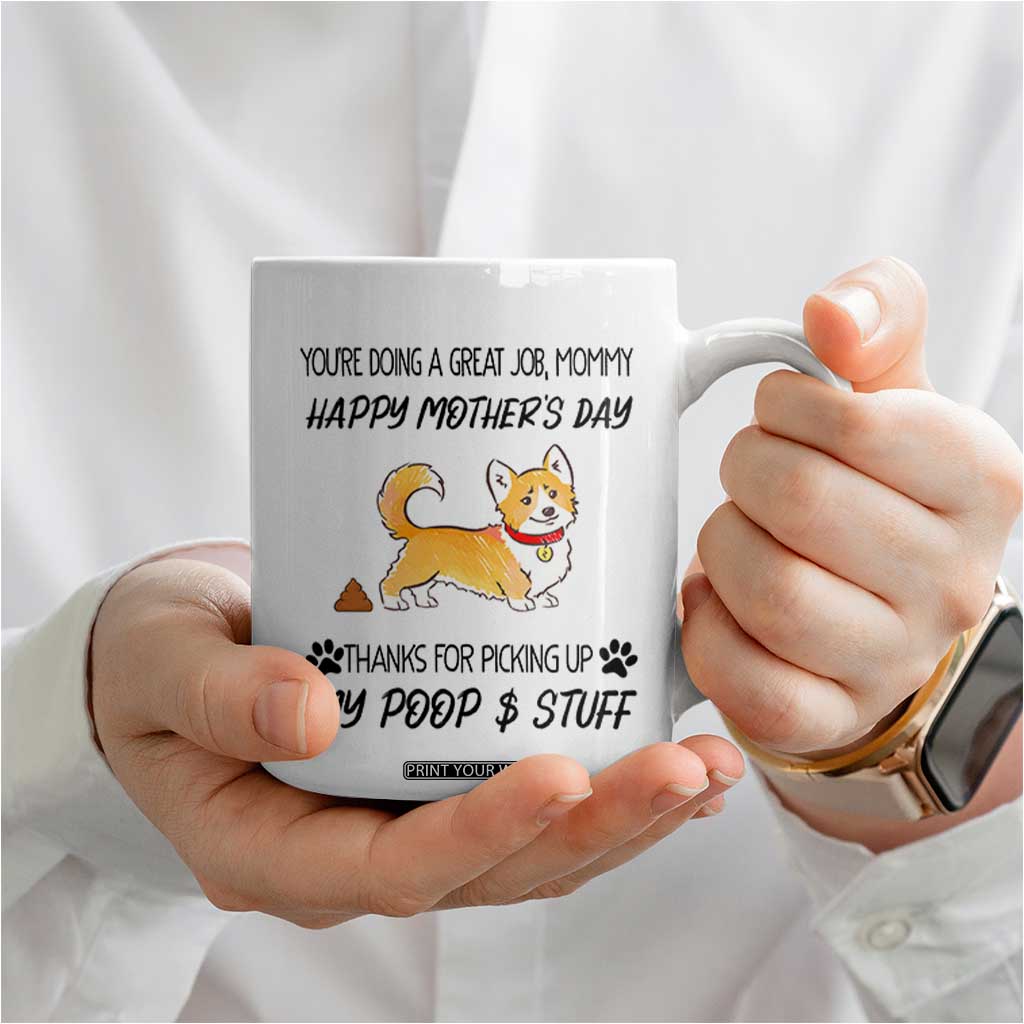 Dog Mom Gifts Coffee Mug Thanks For Picking Up My Poop Funny Mothers Day Gift For Dog Lovers TB10 Print Your Wear