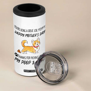 Dog Mom Gifts 4 in 1 Can Cooler Tumbler Thanks For Picking Up My Poop Funny Mothers Day Gift For Dog Lovers TB10 Print Your Wear