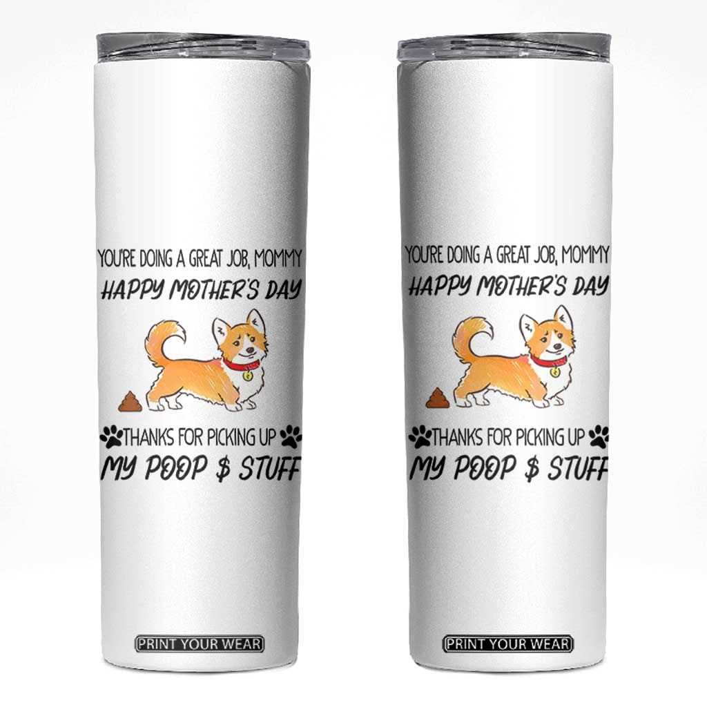 Dog Mom Gifts Skinny Tumbler Thanks For Picking Up My Poop Funny Mothers Day Gift For Dog Lovers TB10 White Print Your Wear