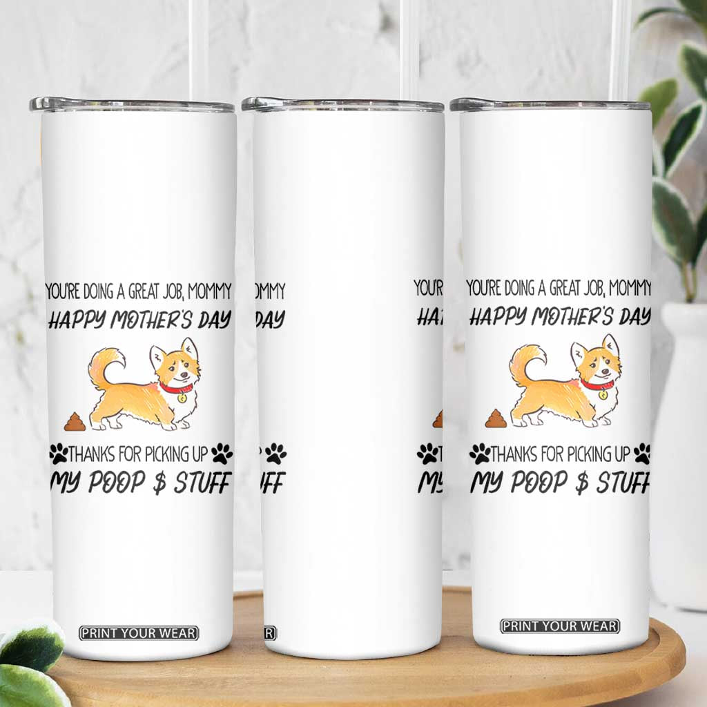 Dog Mom Gifts Skinny Tumbler Thanks For Picking Up My Poop Funny Mothers Day Gift For Dog Lovers TB10 Print Your Wear