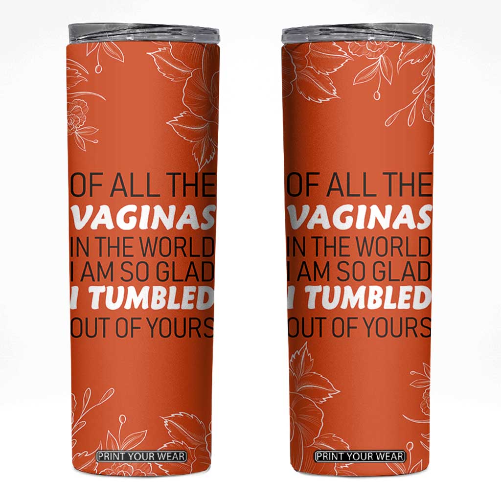 Funny Mom Gifts From Kids Skinny Tumbler Mothers Day Gag Gift Flower TB10 Orange Print Your Wear